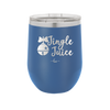 Jingle Juice - Laser Engraved Stainless Steel Drinkware - 1233 -