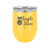 Jingle Juice - Laser Engraved Stainless Steel Drinkware - 1233 -