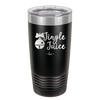 Jingle Juice - Laser Engraved Stainless Steel Drinkware - 1233 -
