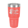 Jingle Juice - Laser Engraved Stainless Steel Drinkware - 1233 -