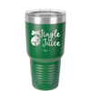 Jingle Juice - Laser Engraved Stainless Steel Drinkware - 1233 -