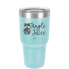 Jingle Juice - Laser Engraved Stainless Steel Drinkware - 1233 -