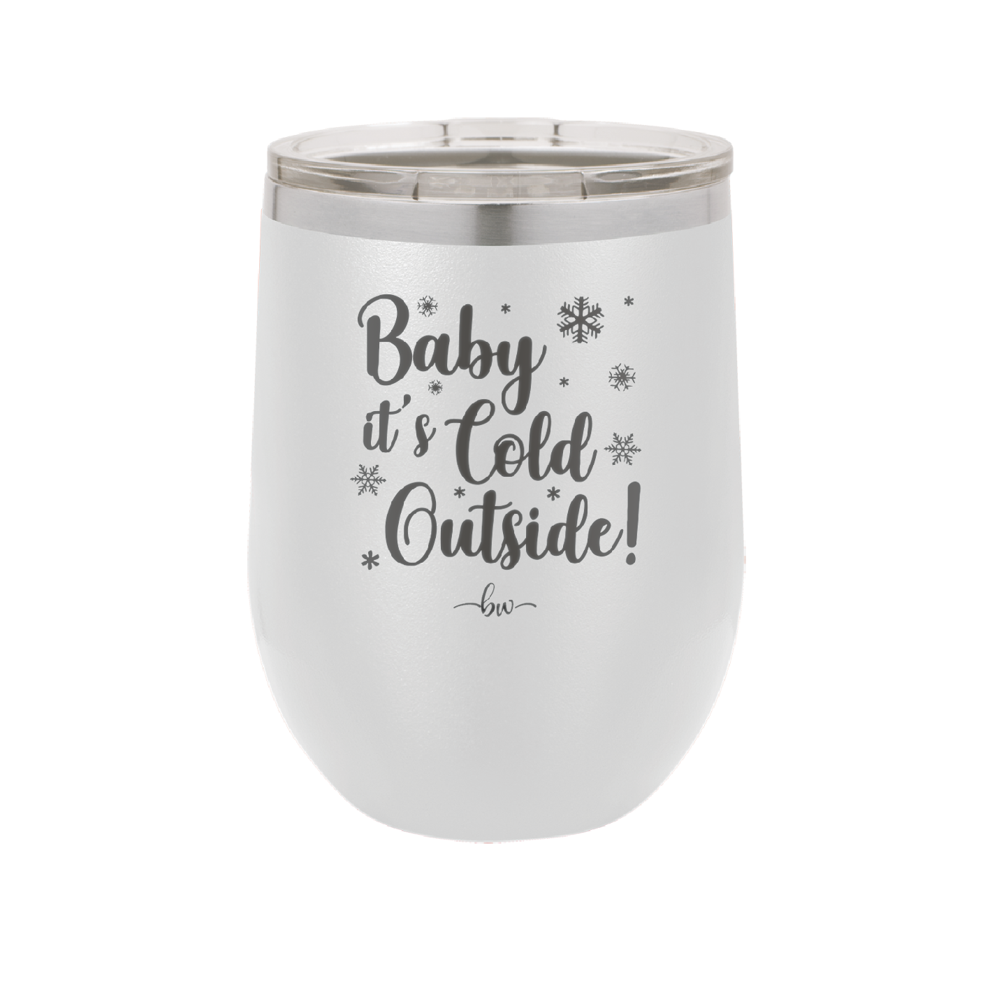Baby It's Cold Outside - Laser Engraved Stainless Steel Drinkware - 1236 -