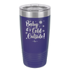 Baby It's Cold Outside - Laser Engraved Stainless Steel Drinkware - 1236 -
