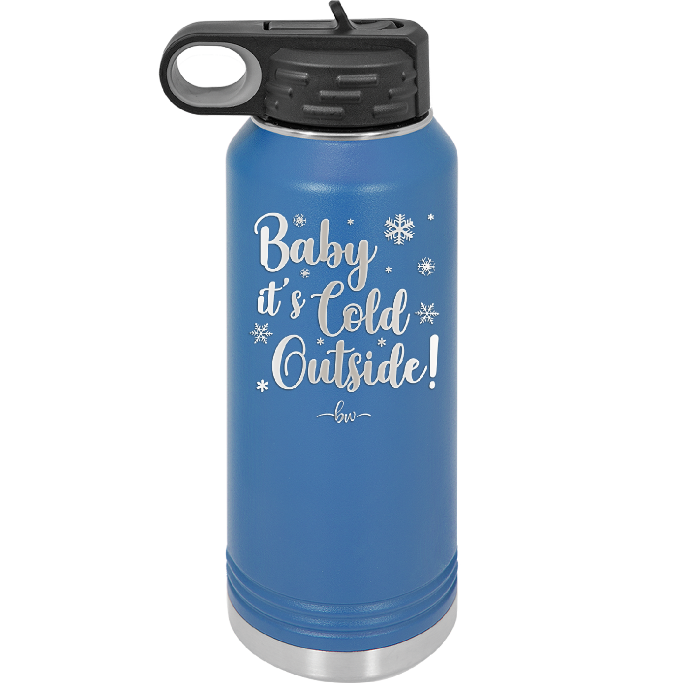 Baby It's Cold Outside - Laser Engraved Stainless Steel Drinkware - 1236 -