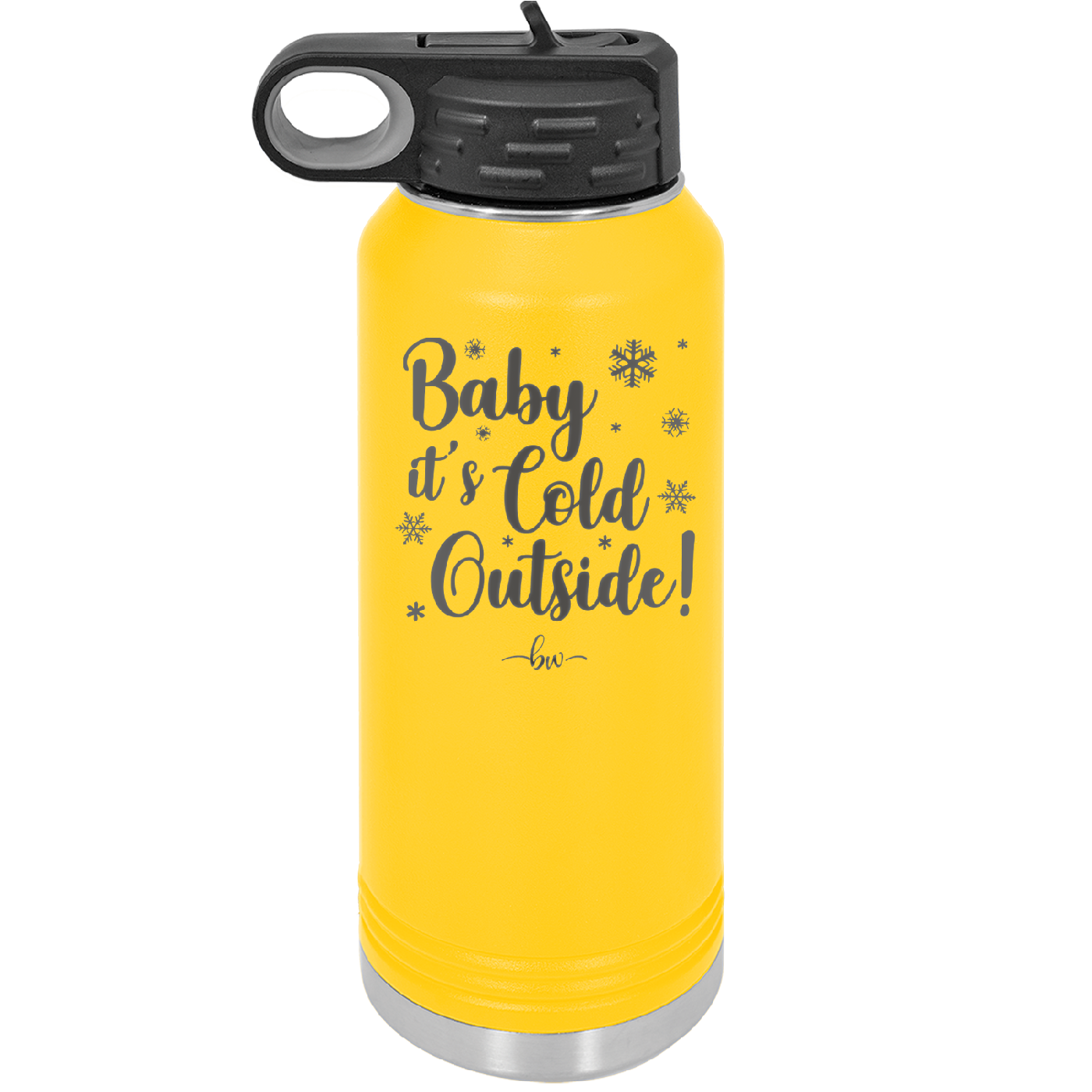 Baby It's Cold Outside - Laser Engraved Stainless Steel Drinkware - 1236 -