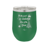 The Most Wonderful Time of the Year - Laser Engraved Stainless Steel Drinkware - 1238 -