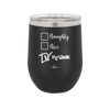 Naughty, Nice, Drunk - Laser Engraved Stainless Steel Drinkware - 1239 -