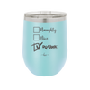 Naughty, Nice, Drunk - Laser Engraved Stainless Steel Drinkware - 1239 -