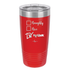Naughty, Nice, Drunk - Laser Engraved Stainless Steel Drinkware - 1239 -