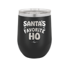 Santa's Favorite Ho - Laser Engraved Stainless Steel Drinkware - 1241 -