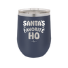 Santa's Favorite Ho - Laser Engraved Stainless Steel Drinkware - 1241 -