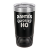 Santa's Favorite Ho - Laser Engraved Stainless Steel Drinkware - 1241 -