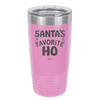 Santa's Favorite Ho - Laser Engraved Stainless Steel Drinkware - 1241 -