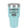 Santa's Favorite Ho - Laser Engraved Stainless Steel Drinkware - 1241 -