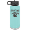 Santa's Favorite Ho - Laser Engraved Stainless Steel Drinkware - 1241 -