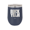 Buck Yeah - Laser Engraved Stainless Steel Drinkware - 1245 -