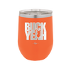 Buck Yeah - Laser Engraved Stainless Steel Drinkware - 1245 -