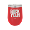 Buck Yeah - Laser Engraved Stainless Steel Drinkware - 1245 -
