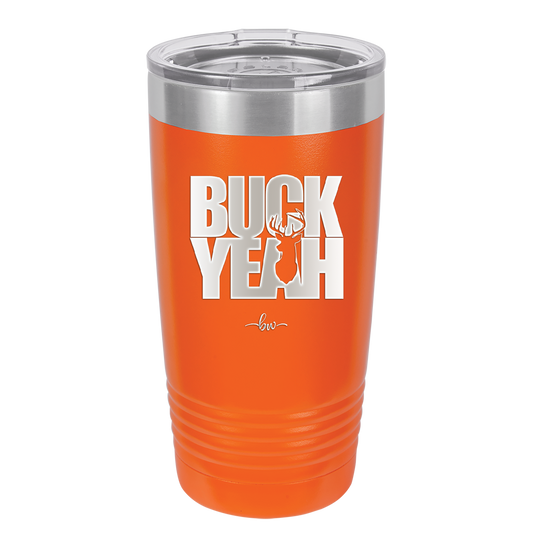 Buck Yeah - Laser Engraved Stainless Steel Drinkware - 1245 -
