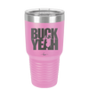 Buck Yeah - Laser Engraved Stainless Steel Drinkware - 1245 -