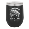 I'd Rather Be Fishing Bass - Laser Engraved Stainless Steel Drinkware - 1247 -
