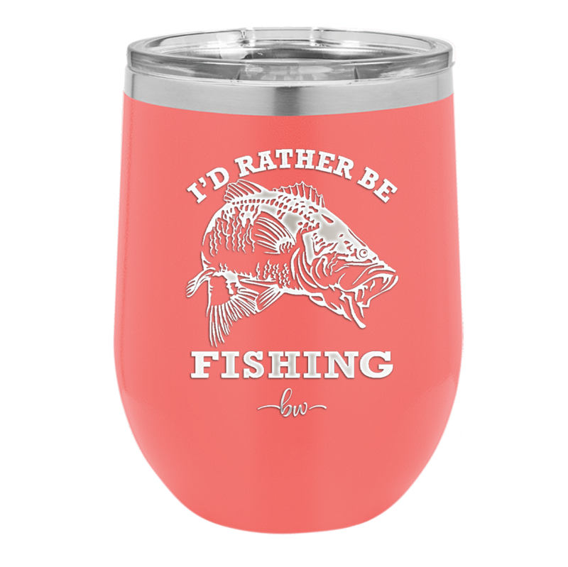 I'd Rather Be Fishing Bass - Laser Engraved Stainless Steel Drinkware - 1247 -