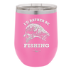 I'd Rather Be Fishing Bass - Laser Engraved Stainless Steel Drinkware - 1247 -