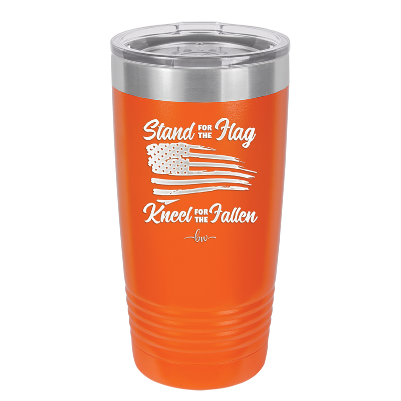 Stand for the Flag, Kneel for the Fallen - Laser Engraved Stainless Steel Drinkware - 1248 -