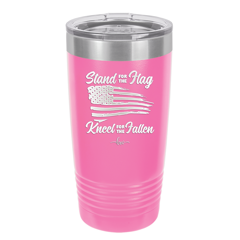 Stand for the Flag, Kneel for the Fallen - Laser Engraved Stainless Steel Drinkware - 1248 -