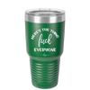 Here's the Thing, Fuck Everyone - Laser Engraved Stainless Steel Drinkware - 1249 -