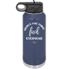 Here's the Thing, Fuck Everyone - Laser Engraved Stainless Steel Drinkware - 1249 -