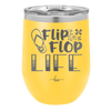 Flip Flop Life - Laser Engraved Stainless Steel Drinkware - 1250 -