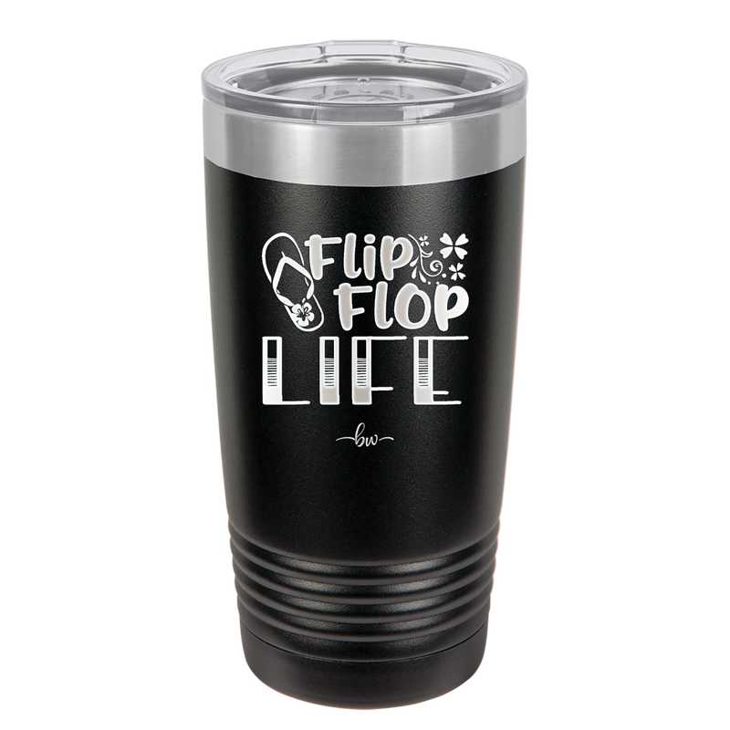 Flip Flop Life - Laser Engraved Stainless Steel Drinkware - 1250 -