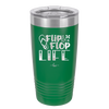 Flip Flop Life - Laser Engraved Stainless Steel Drinkware - 1250 -