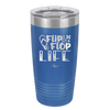 Flip Flop Life - Laser Engraved Stainless Steel Drinkware - 1250 -