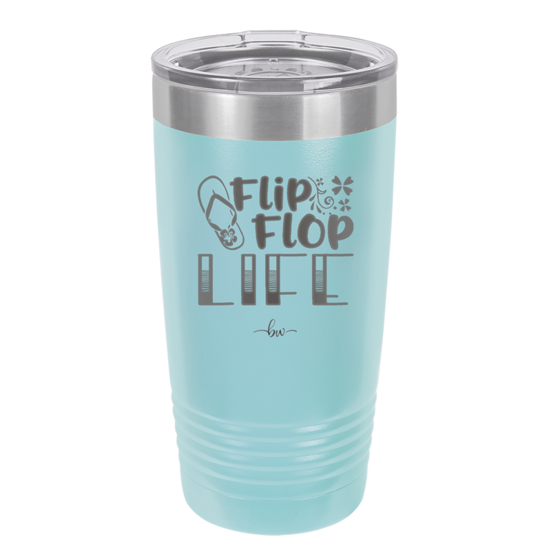 Flip Flop Life - Laser Engraved Stainless Steel Drinkware - 1250 -