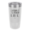 Flip Flop Life - Laser Engraved Stainless Steel Drinkware - 1250 -