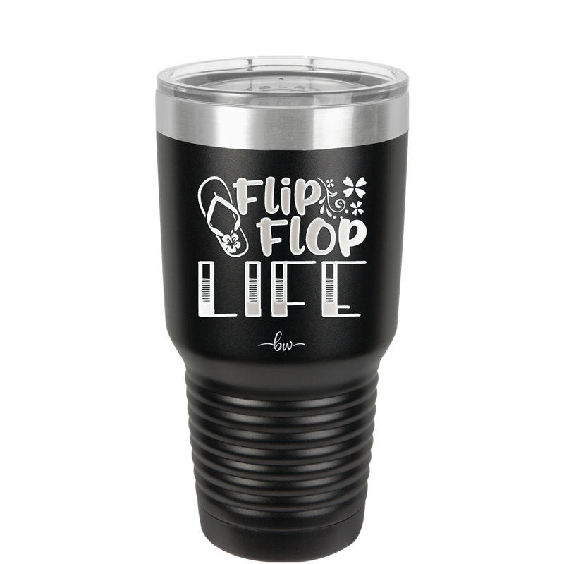 Flip Flop Life - Laser Engraved Stainless Steel Drinkware - 1250 -