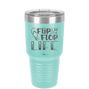 Flip Flop Life - Laser Engraved Stainless Steel Drinkware - 1250 -