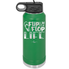 Flip Flop Life - Laser Engraved Stainless Steel Drinkware - 1250 -