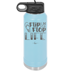 Flip Flop Life - Laser Engraved Stainless Steel Drinkware - 1250 -