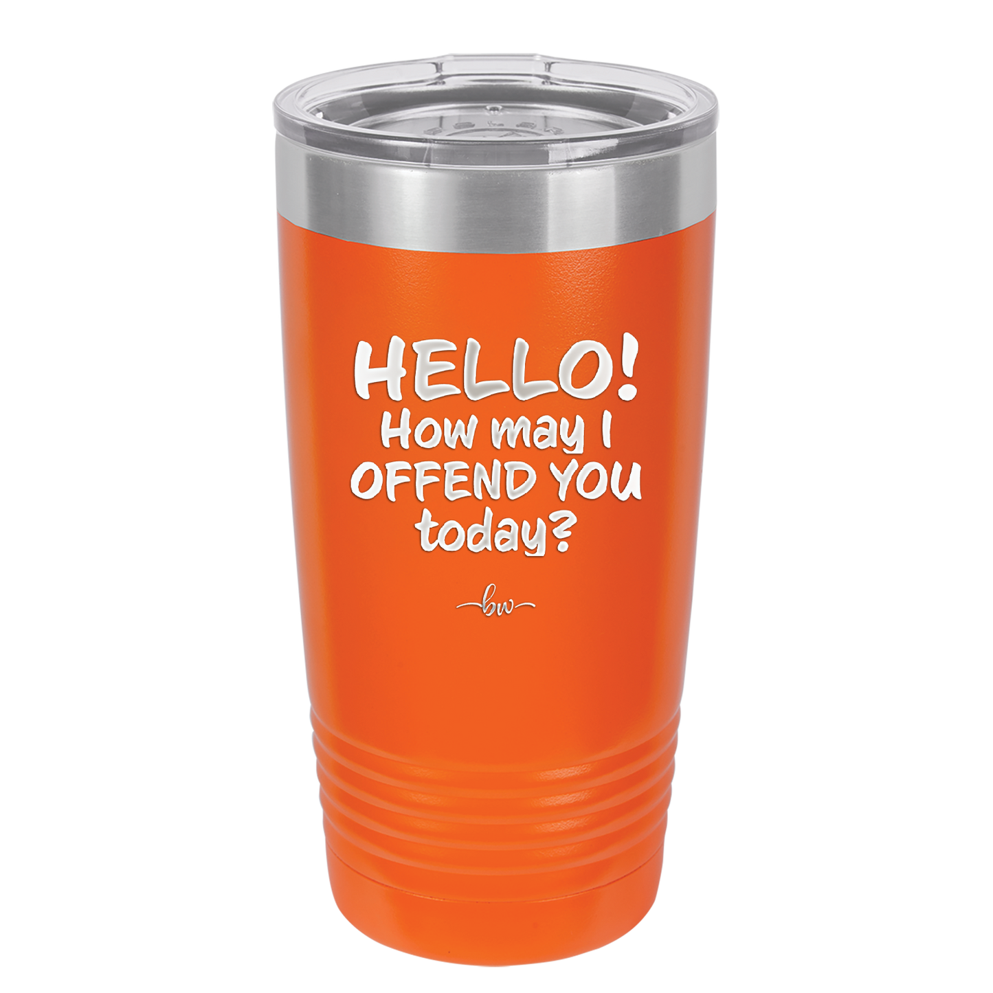 Hello How May I Offend You Today - Laser Engraved Stainless Steel Drinkware - 1257 -