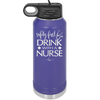 Safety First Drink with a Nurse - Laser Engraved Stainless Steel Drinkware - 1262 -