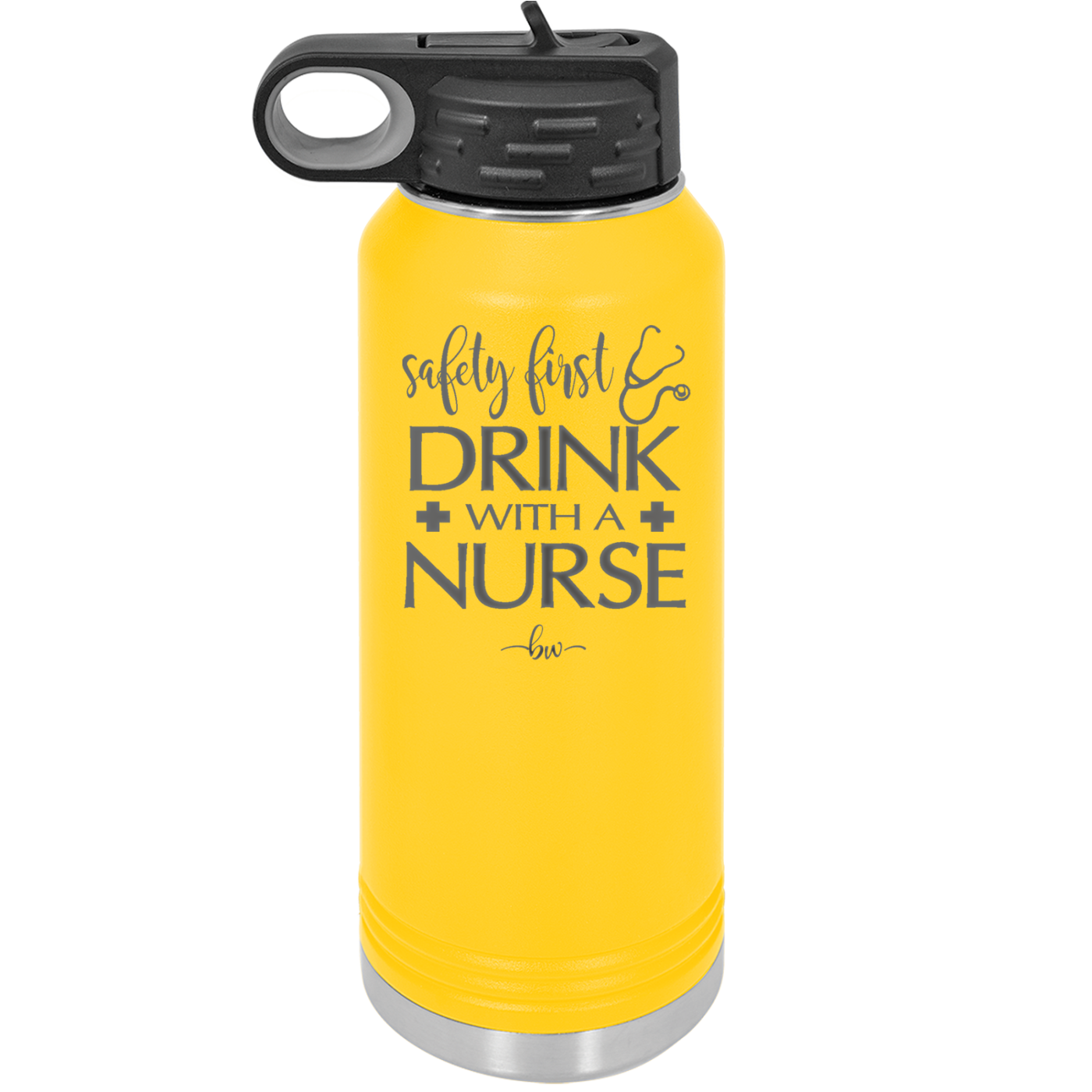 Safety First Drink with a Nurse - Laser Engraved Stainless Steel Drinkware - 1262 -