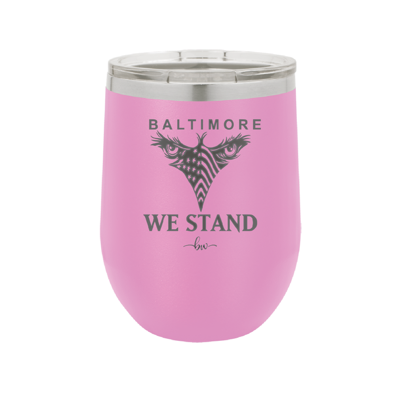 Baltimore We Stand - Laser Engraved Stainless Steel Drinkware - 1266 -