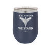 Baltimore We Stand - Laser Engraved Stainless Steel Drinkware - 1266 -