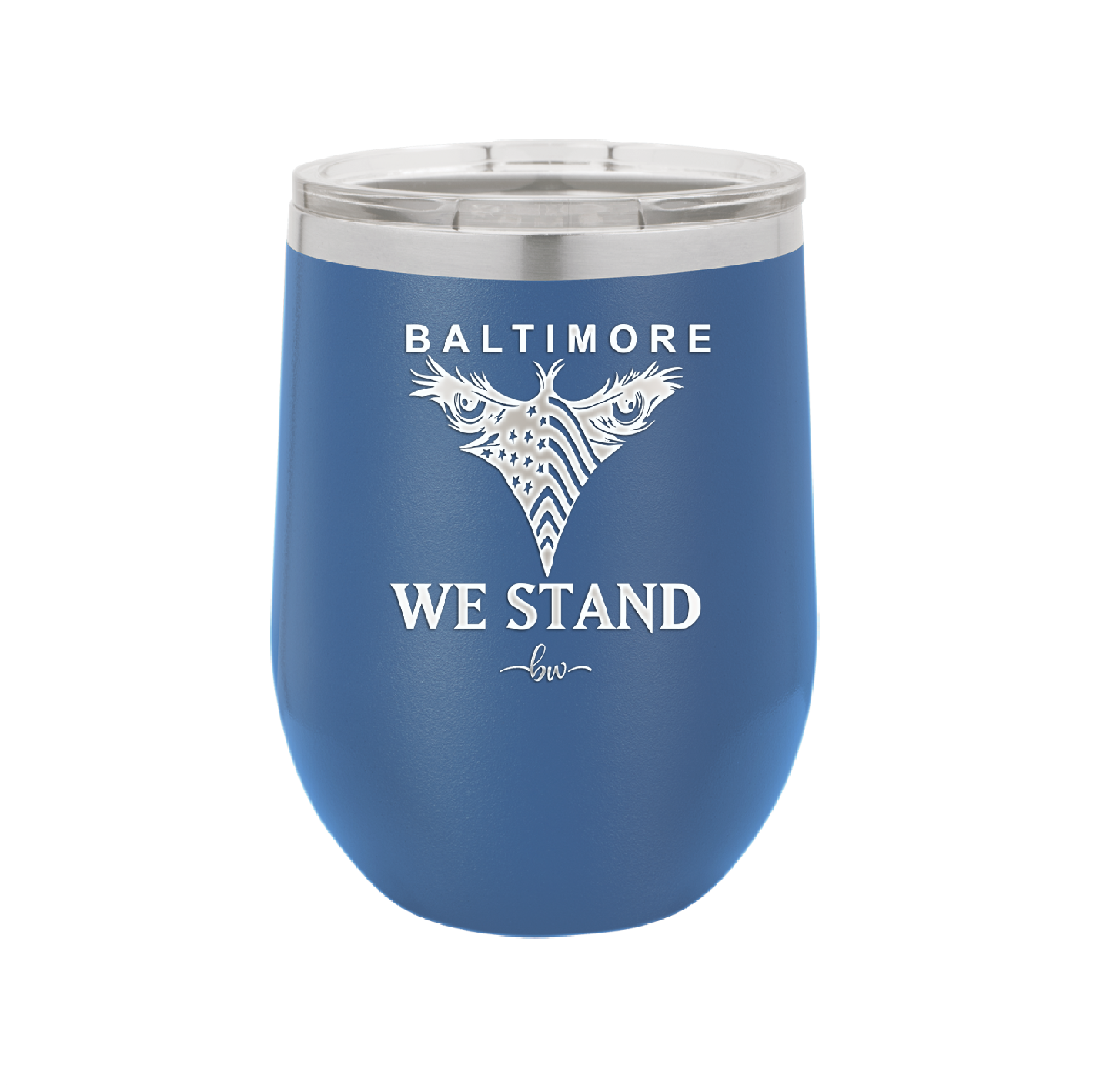 Baltimore We Stand - Laser Engraved Stainless Steel Drinkware - 1266 -