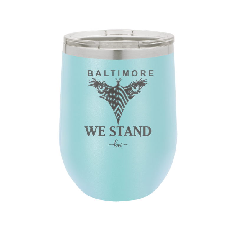 Baltimore We Stand - Laser Engraved Stainless Steel Drinkware - 1266 -
