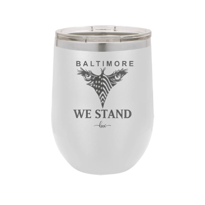 Baltimore We Stand - Laser Engraved Stainless Steel Drinkware - 1266 -